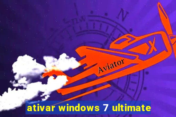 ativar windows 7 ultimate